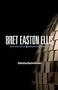 Bret Easton Ellis: American Psycho, Glamorama, Lunar Park (Continuum Studies Contem N American Fiction)