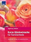 Kurze Gl&uuml;ckw&uuml;nsche f&uuml;r Familienfeste: Humorvolle, lustige und besinnliche Verse - Ingeborg D&uuml;ffert