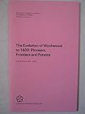 The evolution of Wychwood to 1400 : pioneers, frontiers and forests