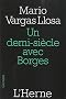 Un demi-si�cle avec Borges : Prix Nobel de litt�rature 2010