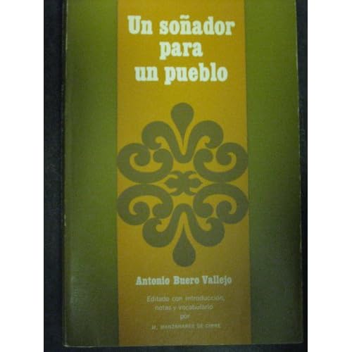 UN Sonador Para UN Pueblo (Spanish Edition) Antonio Buero Vallejo