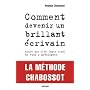 Comment devenir un brillant �crivain : Alors que rien (mais rien) ne vous y pr�dispose