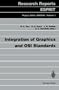 Integration of Graphics and OSI Standards (Research Reports Esprit / Project 2463. ARGOSI)