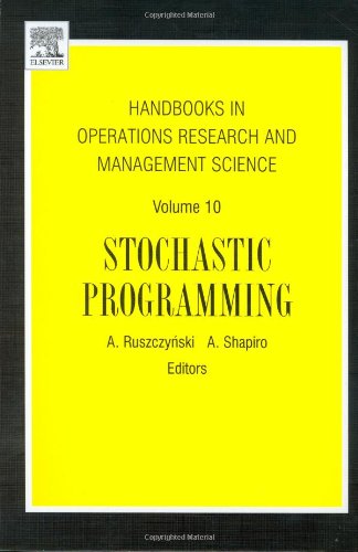 Stochastic Programming, Volume 10 (Handbooks in Operations Research and Management Science)