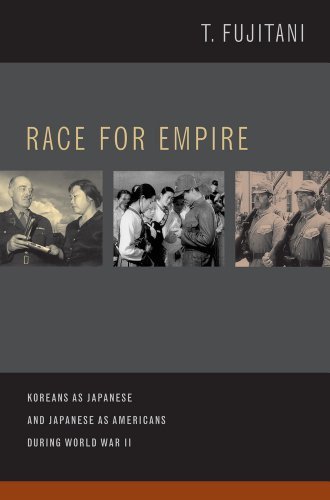 Race for Empire: Koreans as Japanese and Japanese as Americans during World War II (Asia Pacific Modern) by Fujitani, Takashi(July 20, 2013) Paperback