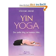 Yin Yoga - Der sanfte Weg zur inneren Mitte