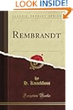 Rembrandt (Classic Reprint)