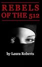 Rebels of the 512: A 3-day novel