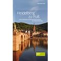 Heidelberg zu Fu� - Die sch�nsten Sehensw�rdigkeiten zu Fu� entdecken