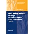 Food Safety Culture: Creating a Behavior-Based Food Safety Management System (Food Microbiology and Food Safety) by Frank Yiannas