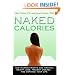 Naked Calories: Discover How Micronutrients Can Maximize Weight Lose, Prevent Dosease and Enhance Your Life