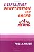 Overcoming Frustration and Anger