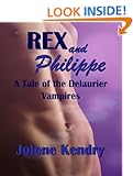 Rex and Philippe: A Tale of the Delaurier Vampires [Erotic Erotica Gay Vampire Romance] (The Delaurier Enclave) Jolene Kendry
