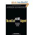 Du sollst nicht l�gen!: Von einem, der auszog, ehrlich zu sein