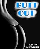 BUTT OUT -..
