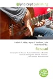 Renaud: Discographie de Renaud, Auteur-compositeur-interprète, Chanson, Écologisme, Militant, Pacifisme,  Francophonie, Antimilitarisme