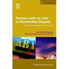 Careers with an Arts or Humanities Degree: Over 100 Job Ideas to Inspire You (Student Helpbook Series)