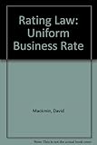 Rating law : the uniform business rate