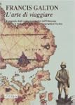 L'arte di viaggiare. Il manuale degli...