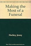 Making the most of a funeral
