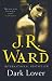 Dark Lover (Black Dagger Brotherhood Series)