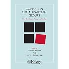 Conflict in Organizational Groups: New Directions in Theory and Practice (Kellogg) by  Leigh Thompson and Kristin J Behfar