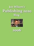 Joe Wikert's Publishing 2020 Blog 2006