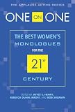 One on One: The Best Womens Monologues for the 21st Century (Applause Acting)
