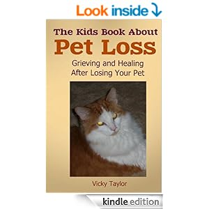 The Kids Book About Pet Loss: Grieving and Healing After Losing Your Pet (The Kids Book About ...