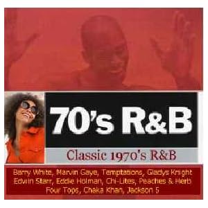 Classic R&B : 1970's R&B by Barry White, Chaka Khan, Marvin Gaye, Chi-Lites, and Eddie Holman (Audio CD)