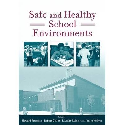[(Safe and Healthy School Environments)] [Author: Howard Frumkin] published on (August, 2006)