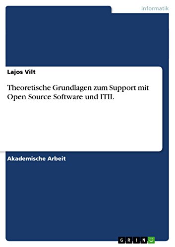 Theoretische Grundlagen zum Support mit Open Source Software und ITIL (German Edition)