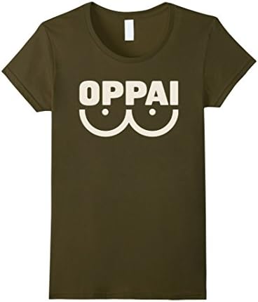 Women's Oppai Funny Shirt Large Olive