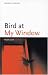 Bird at My Window (Black Arts Movement Series)