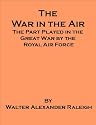The War in the Air - The Part Played in the Great War by the Royal Air Force - includes a new annotated bibliography and research guide to World War I works