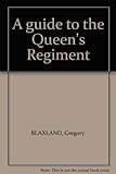 A guide to the Queen's Regiment