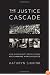 The Justice Cascade: How Human Rights Prosecutions Are Changing World Politics (The Norton Series in World Politics)