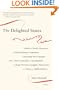 The Delighted States: A Book of Novels, Romances, & Their Unknown Translators, Containing Ten Languages, Set on Four Continents, & Accompanied by ... Illustrations, & a Variety of Helpful Indexes