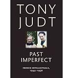 Produkt-Bild: (PAST IMPERFECT: FRENCH INTELLECTUALS, 1944-1956) BY Judt, Tony(Author)Paperback May-2011