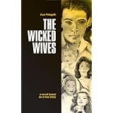 TheWickedWives:Anovelbasedonatruestory