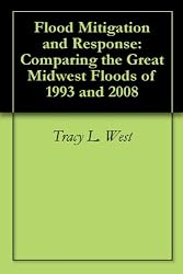 Flood Mitigation and Response: Comparing the Great Midwest Floods of 1993 and 2008