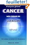 Cancer, mon chemin de gu�rison