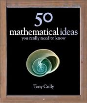 50 Mathematical Ideas You Really Need to Know