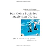 Das kleine Buch des magischen Gl�cksvon "Andrea Christiansen"