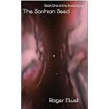 The Sarrhian Seed (The Xualia Series) ~ Roger Elwell
