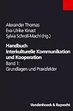 Handbuch Interkulturelle Kommunikation und Kooperation: Handbuch Interkulturelle Kommunikation und Kooperation Band 1: Bd 1: Grundlagen und Praxisfelder - Band 1 - Mit 23 Abbildungen und 14 Tabellen - 