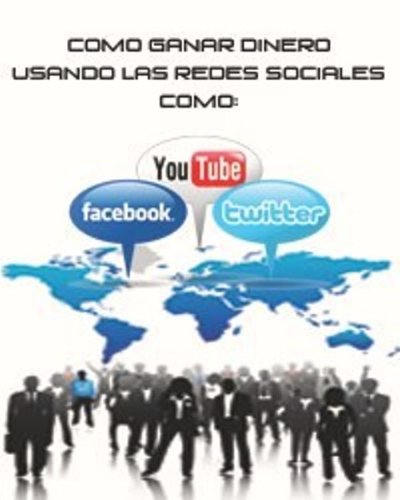 Guía de Como ganar dinero usando las Redes Sociales 