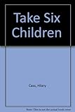 Take six children