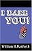 I Dare You!