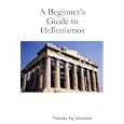 A Beginner?s Guide to Hellenismos by  Timothy Jay Alexander